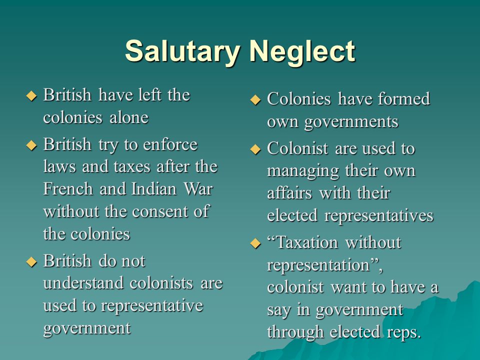 Salutary Neglect British have left the colonies alone