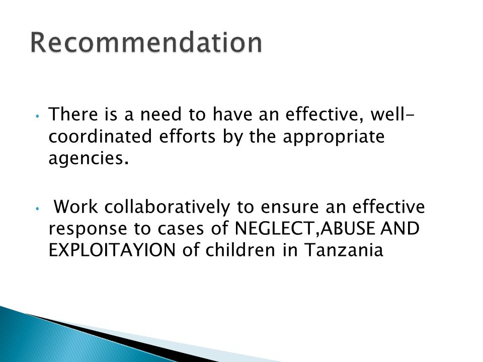 Recommendation There is a need to have an effective, well- coordinated efforts by the appropriate agencies.
