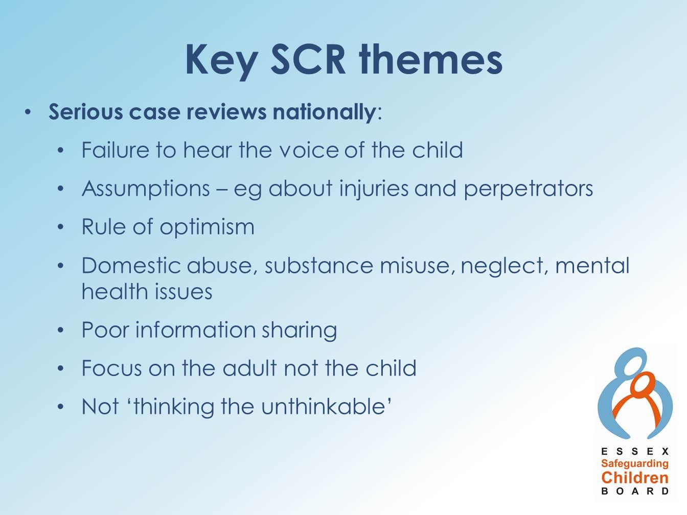Key SCR themes Serious case reviews nationally: