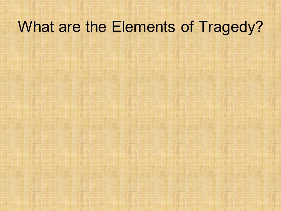 What are the Elements of Tragedy