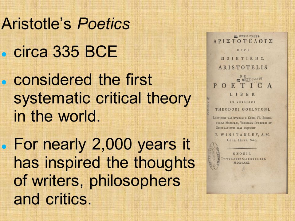 Aristotle’s Poetics circa 335 BCE. considered the first systematic critical theory in the world.