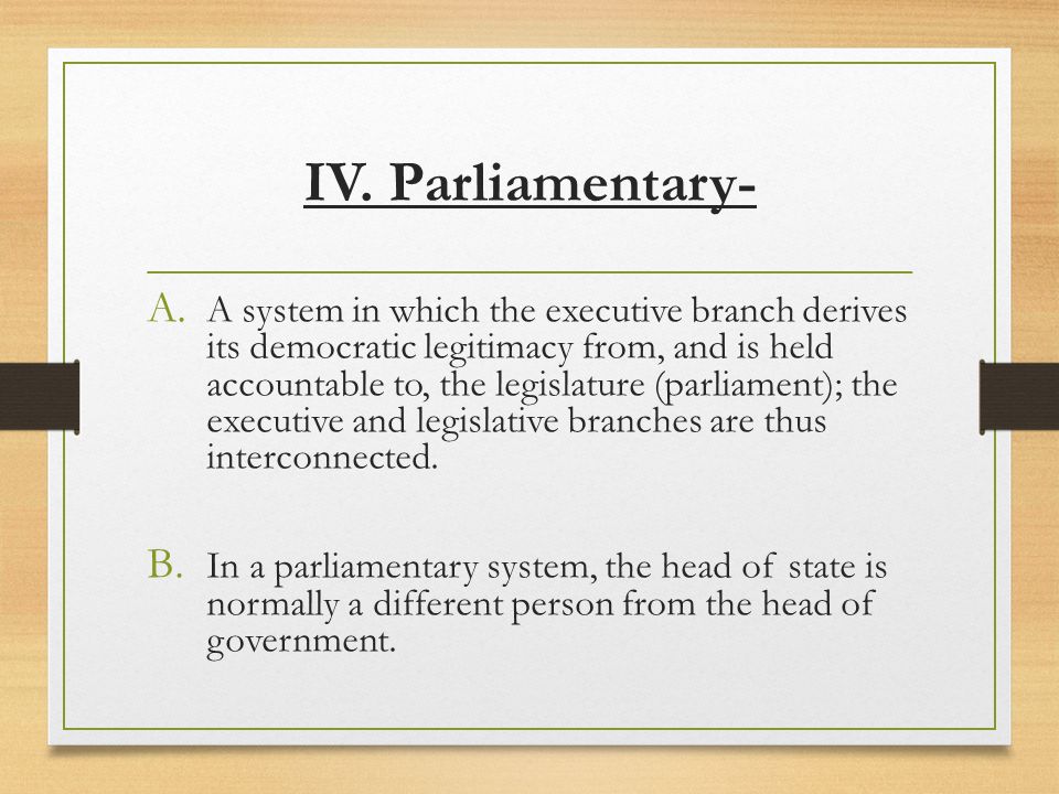IV. Parliamentary-