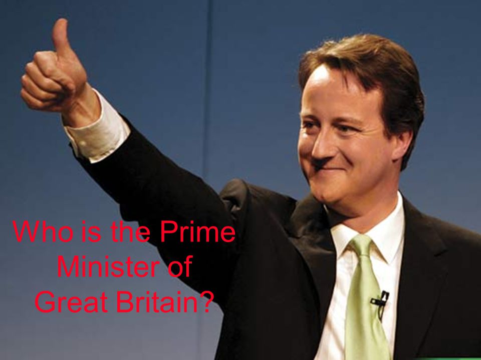 Who is the Prime Minister of Great Britain