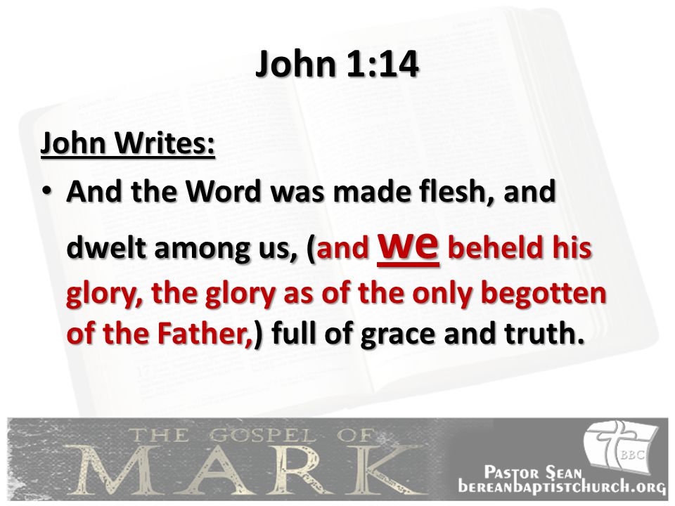 John 1:14 John Writes: