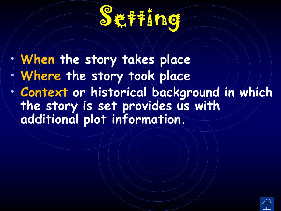 Setting When the story takes place Where the story took place