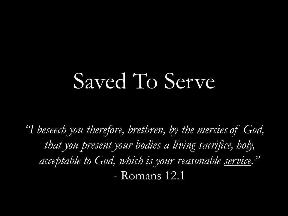 Saved To Serve
