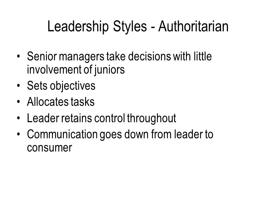 Leadership Styles - Authoritarian