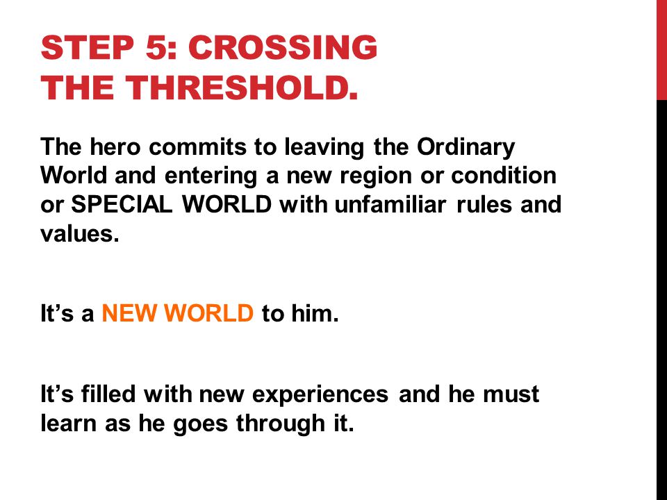 Step 5: CROSSING THE THRESHOLD.