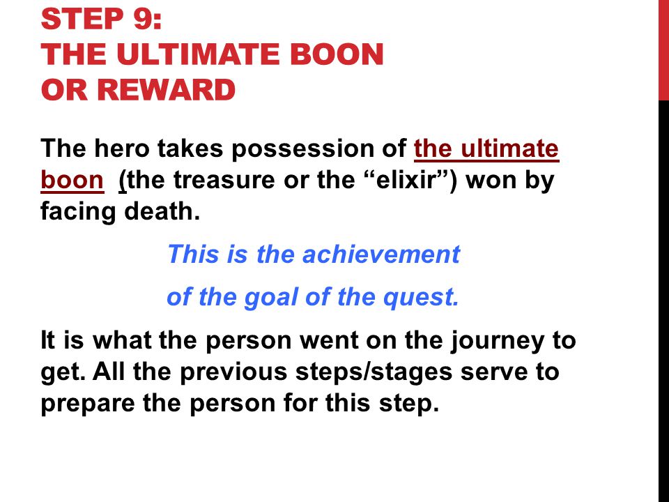 Step 9: the ultimate boon or reward