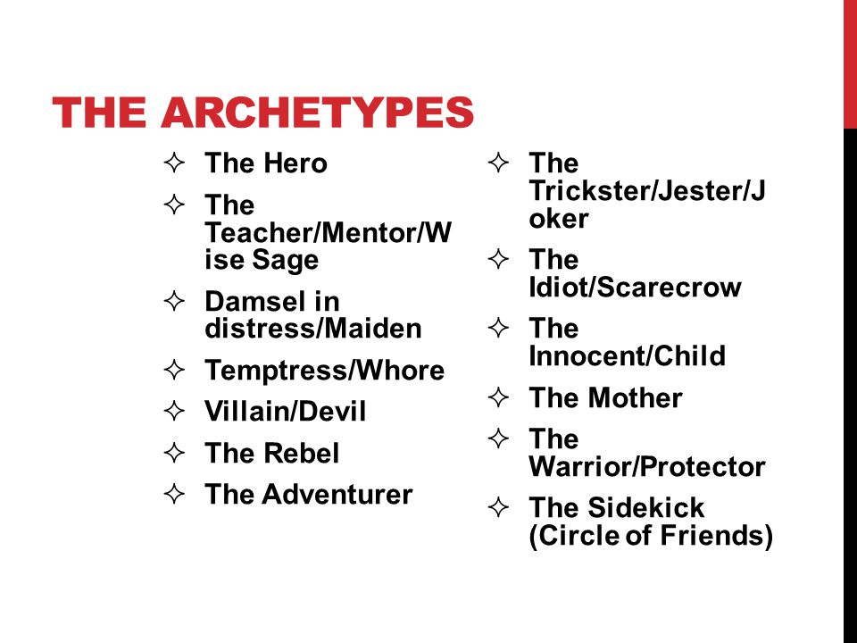 The Archetypes The Hero The Teacher/Mentor/W ise Sage