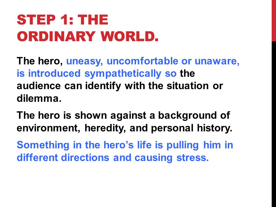 Step 1: THE ORDINARY WORLD.