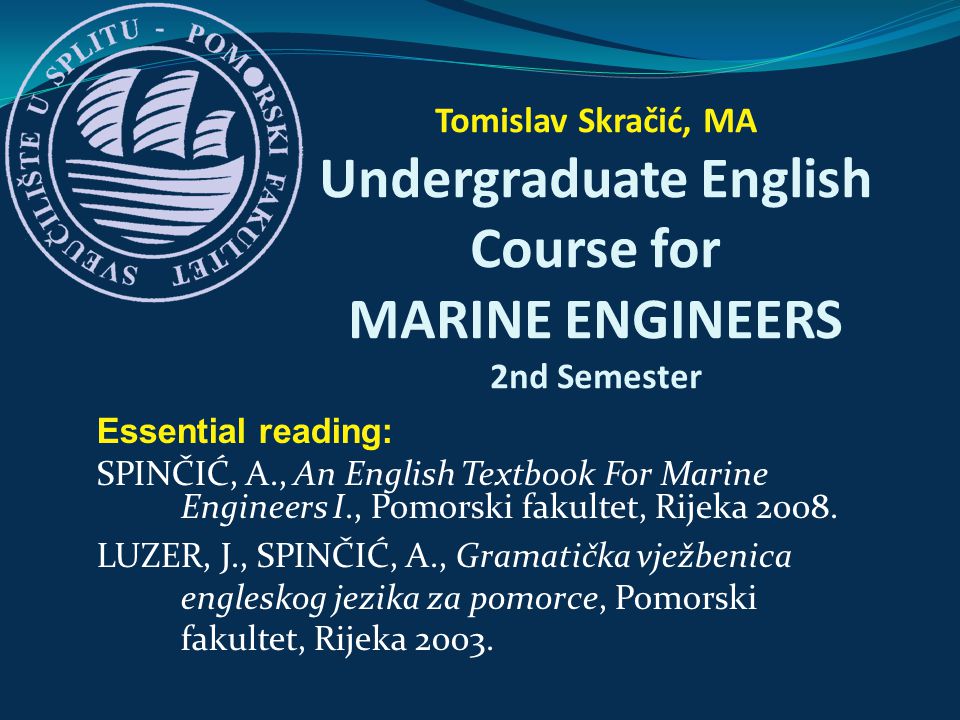 Tomislav Skračić, MA Undergraduate English Course for MARINE ENGINEERS 2nd Semester