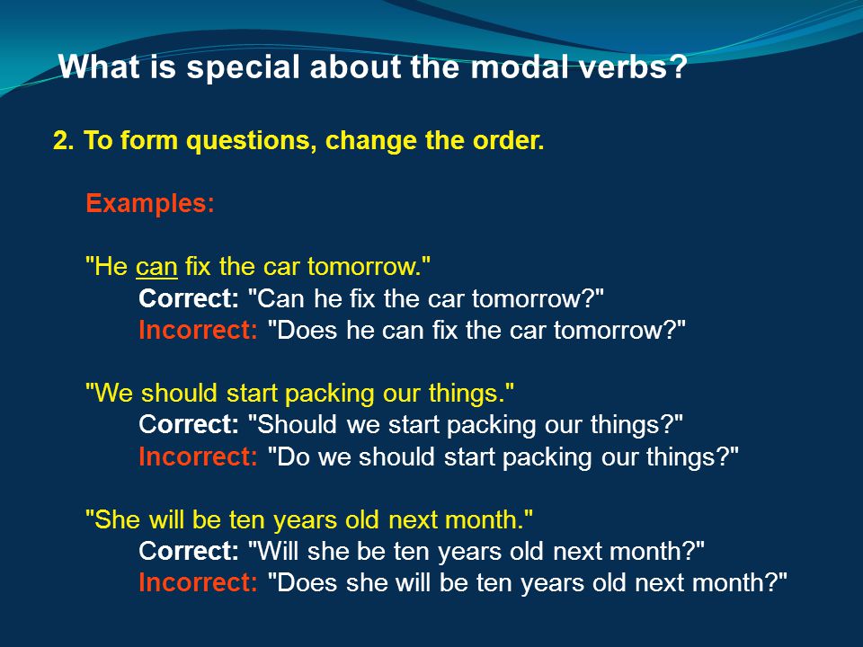 What is special about the modal verbs