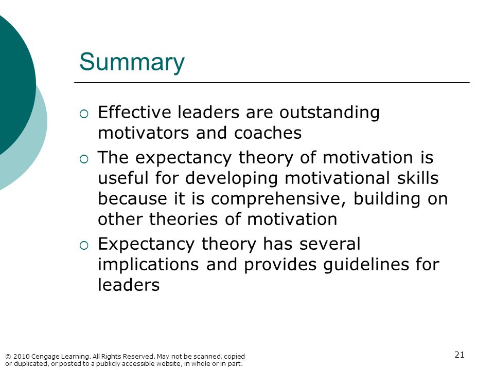 Summary Effective leaders are outstanding motivators and coaches