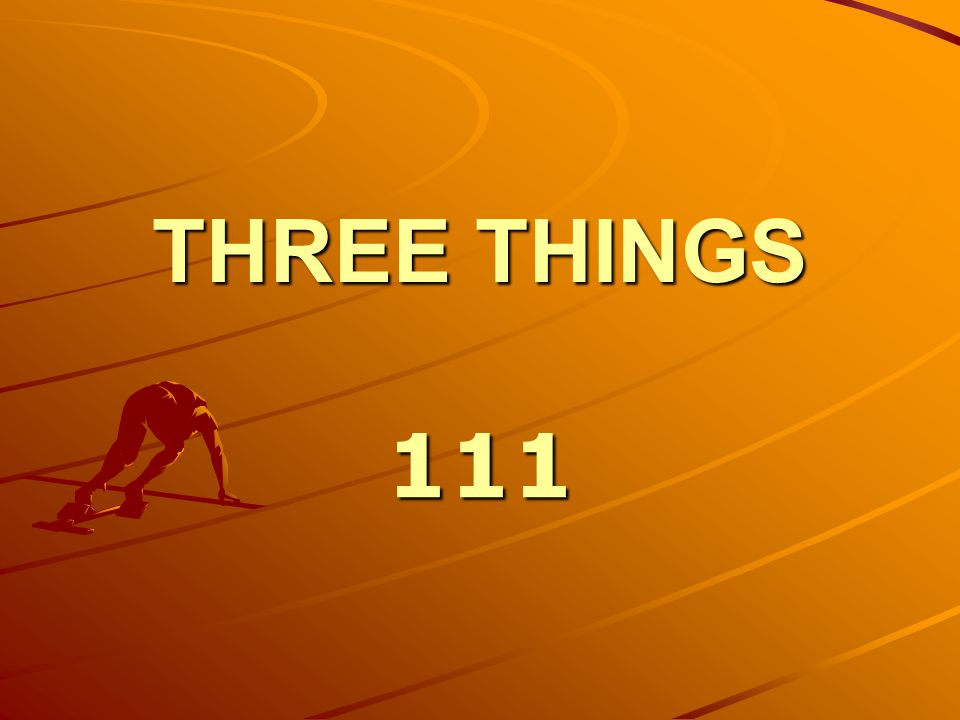 THREE THINGS 111