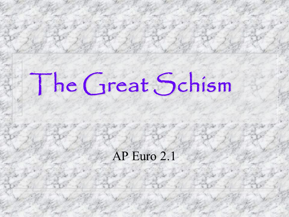 The Great Schism AP Euro 2.1