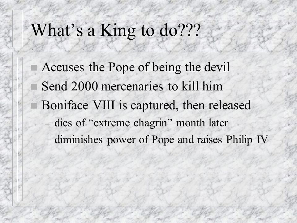 What’s a King to do Accuses the Pope of being the devil