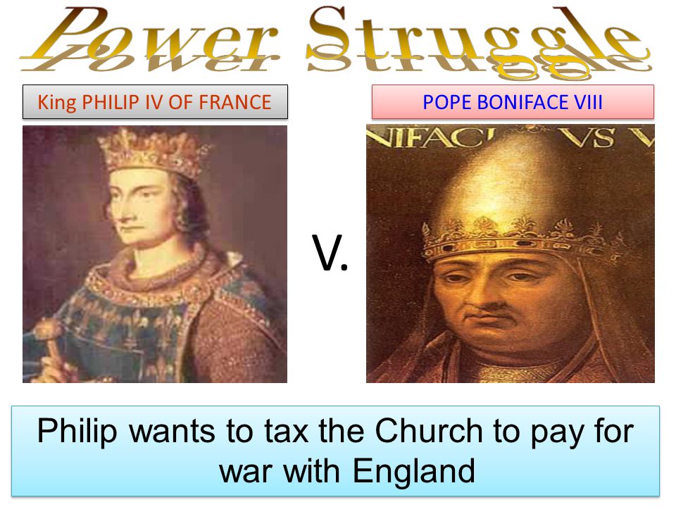 Power Struggle King PHILIP IV OF FRANCE. POPE BONIFACE VIII.