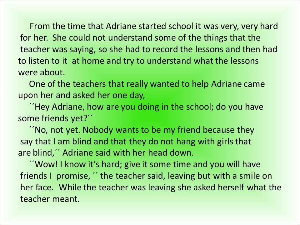 From the time that Adriane started school it was very, very hard