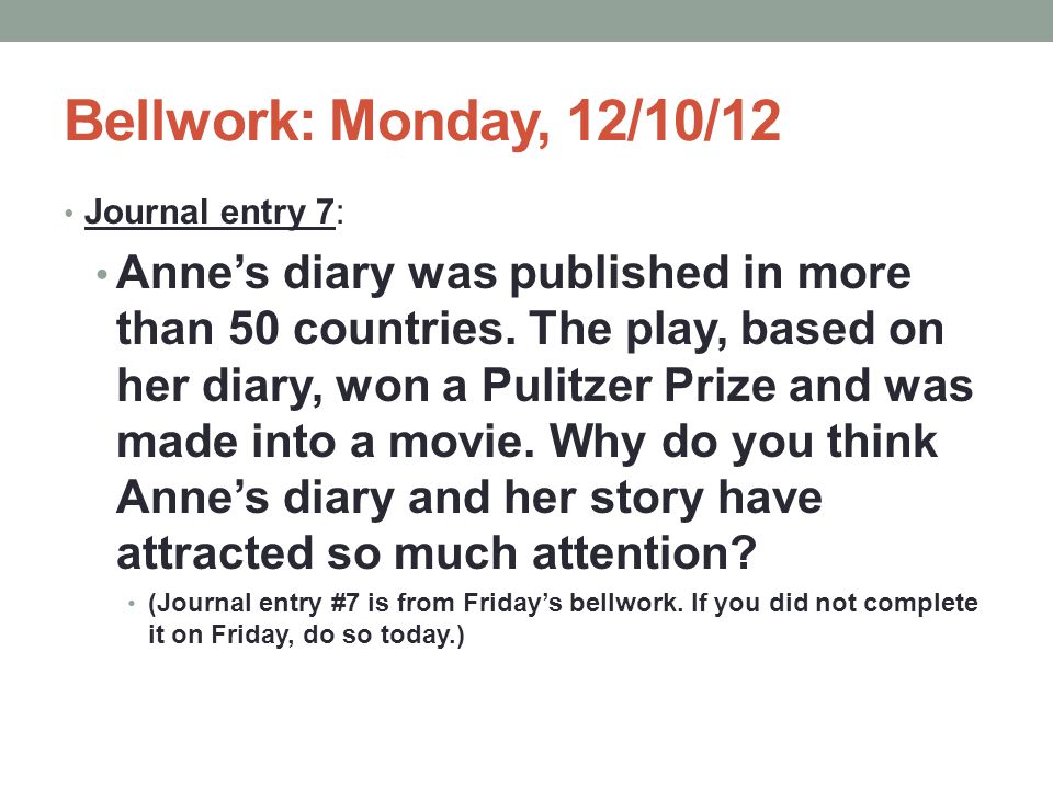 Bellwork: Monday, 12/10/12 Journal entry 7: