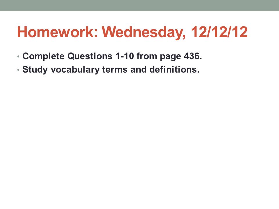 Homework: Wednesday, 12/12/12