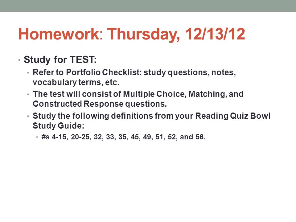 Homework: Thursday, 12/13/12 Study for TEST:
