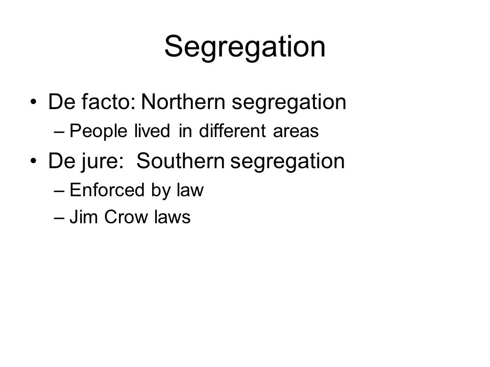 Segregation De facto: Northern segregation