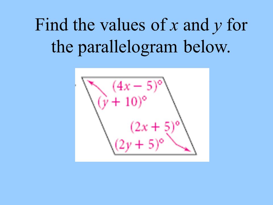 Find the values of x and y for the parallelogram below.