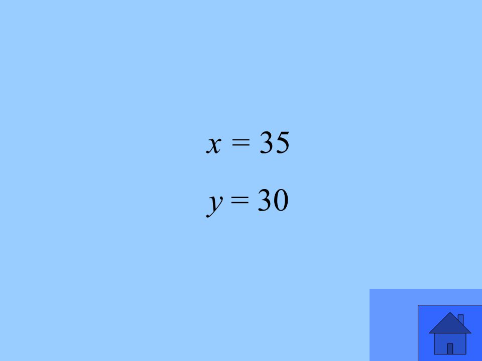 x = 35 y = 30