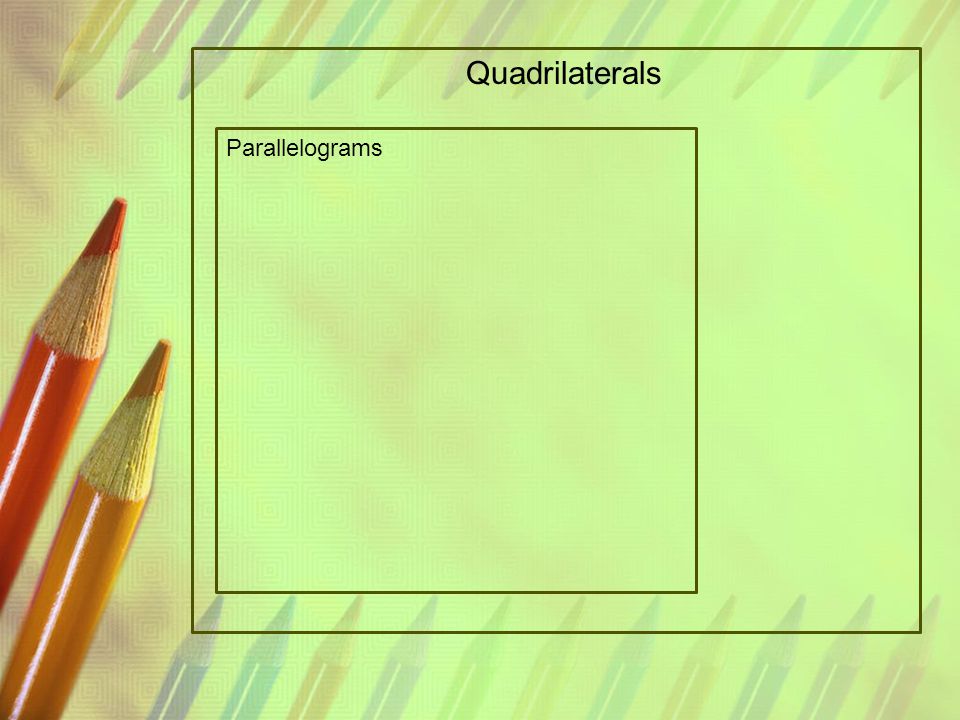 Quadrilaterals Parallelograms