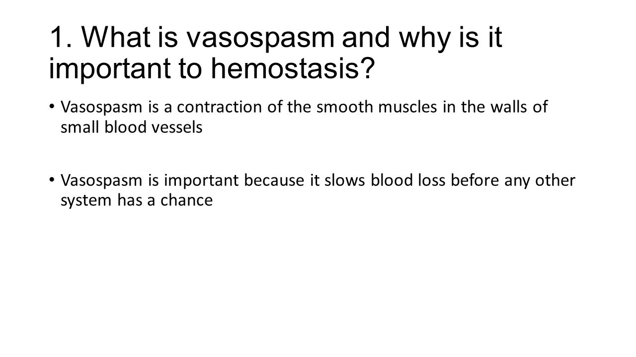1. What is vasospasm and why is it important to hemostasis