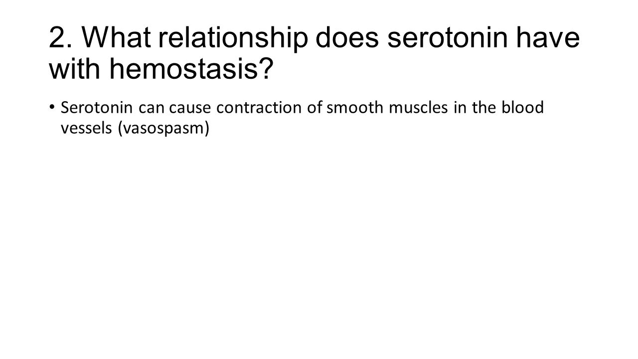 2. What relationship does serotonin have with hemostasis