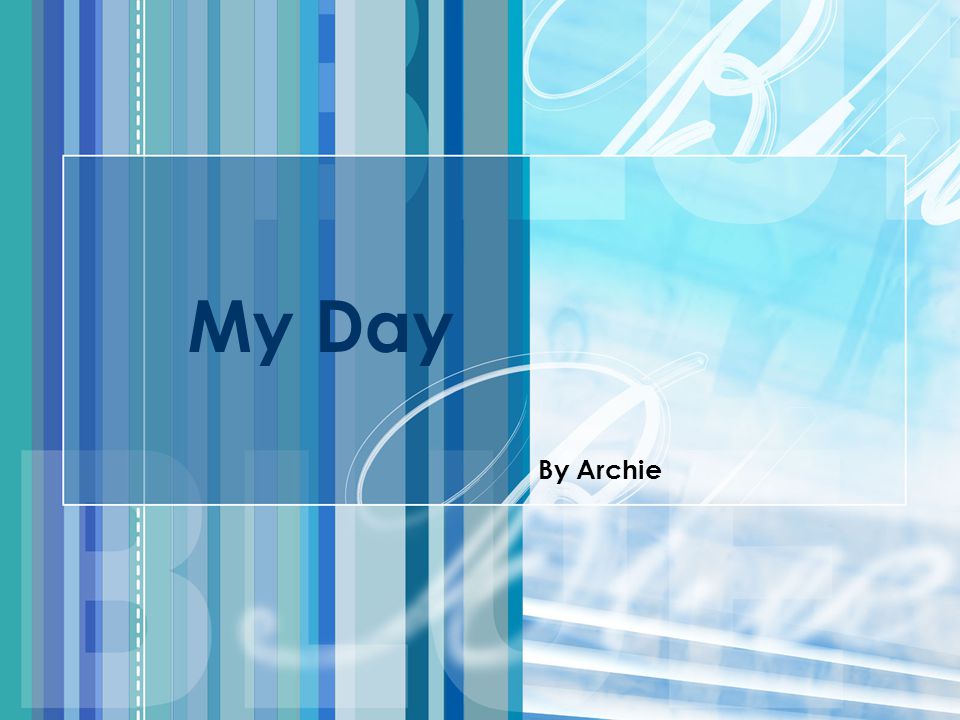 My Day By Archie