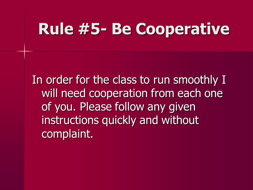 Rule #5- Be Cooperative