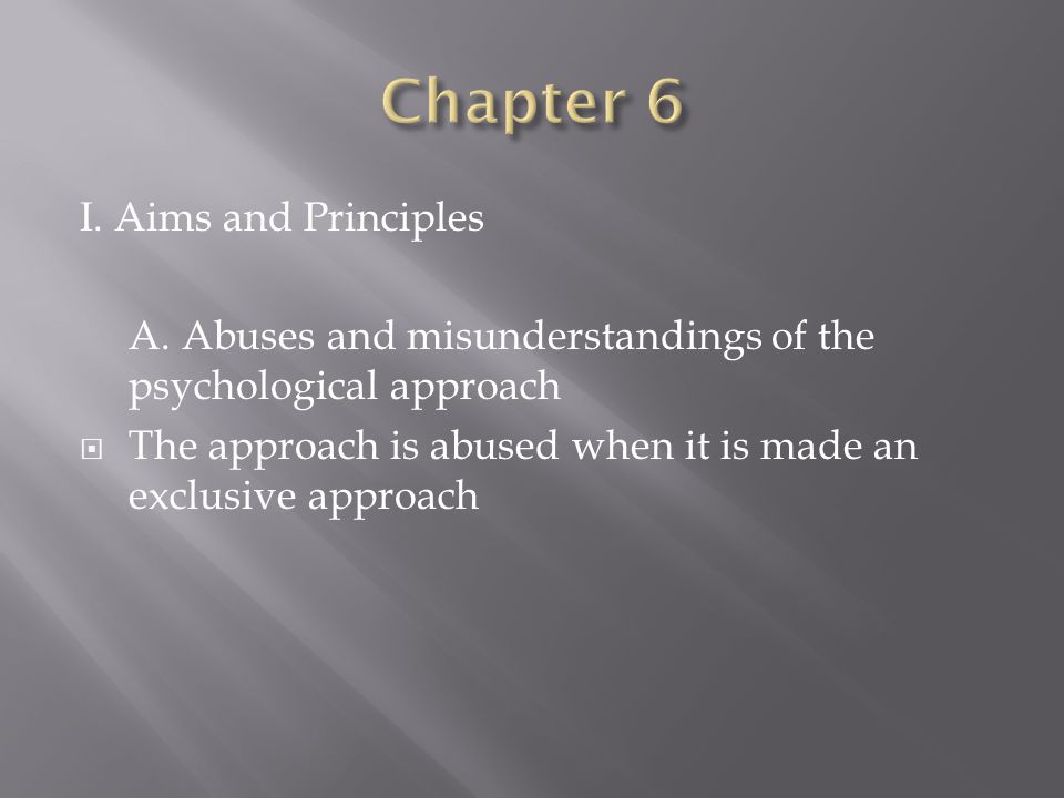 Chapter 6 I. Aims and Principles