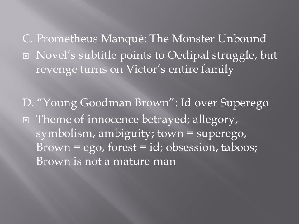 C. Prometheus Manqué: The Monster Unbound