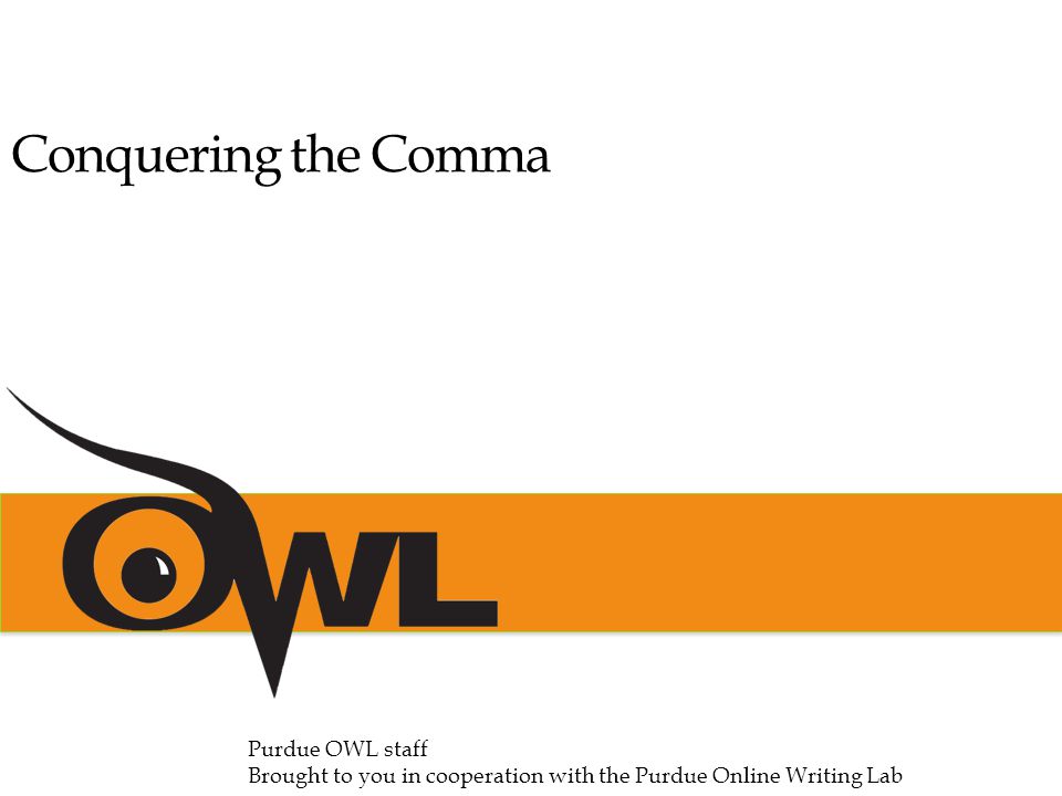 Conquering the Comma Purdue OWL staff