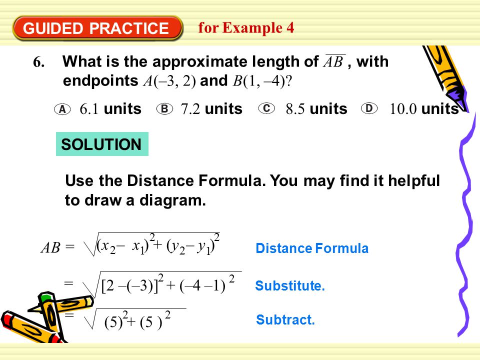 Use the Distance Formula. You may find it helpful to draw a diagram.