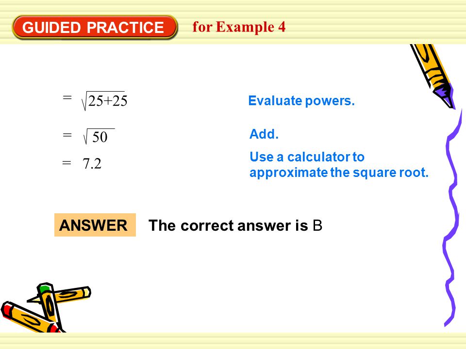 GUIDED PRACTICE for Example = 50 = 7.2 =