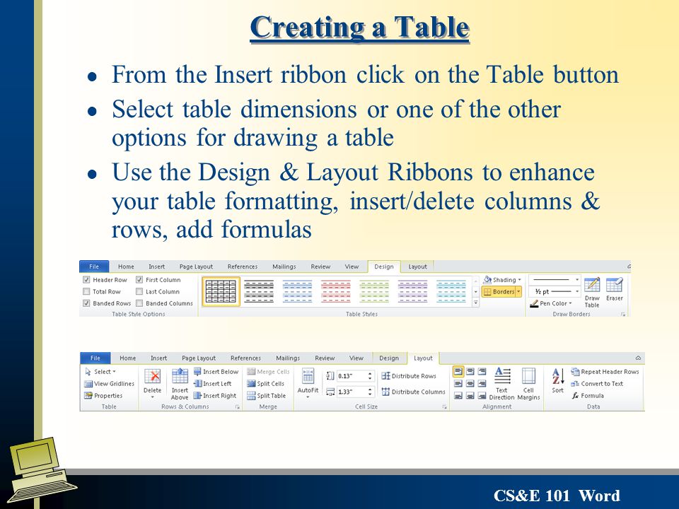 Creating a Table From the Insert ribbon click on the Table button