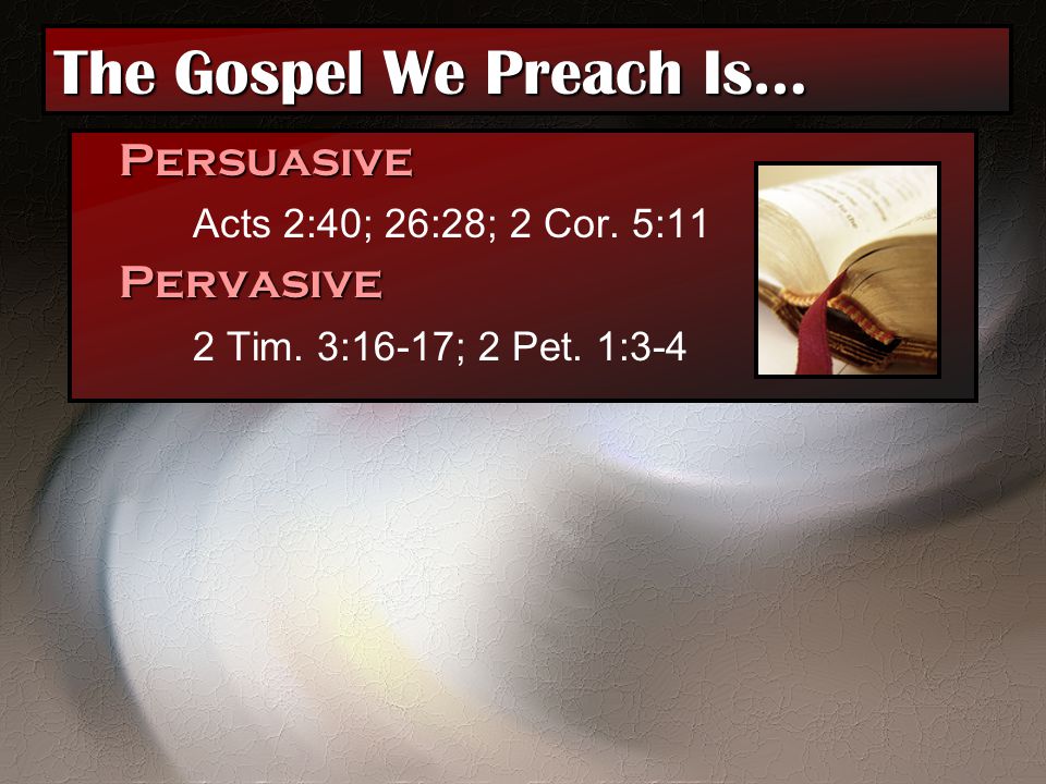 The Gospel We Preach Is…