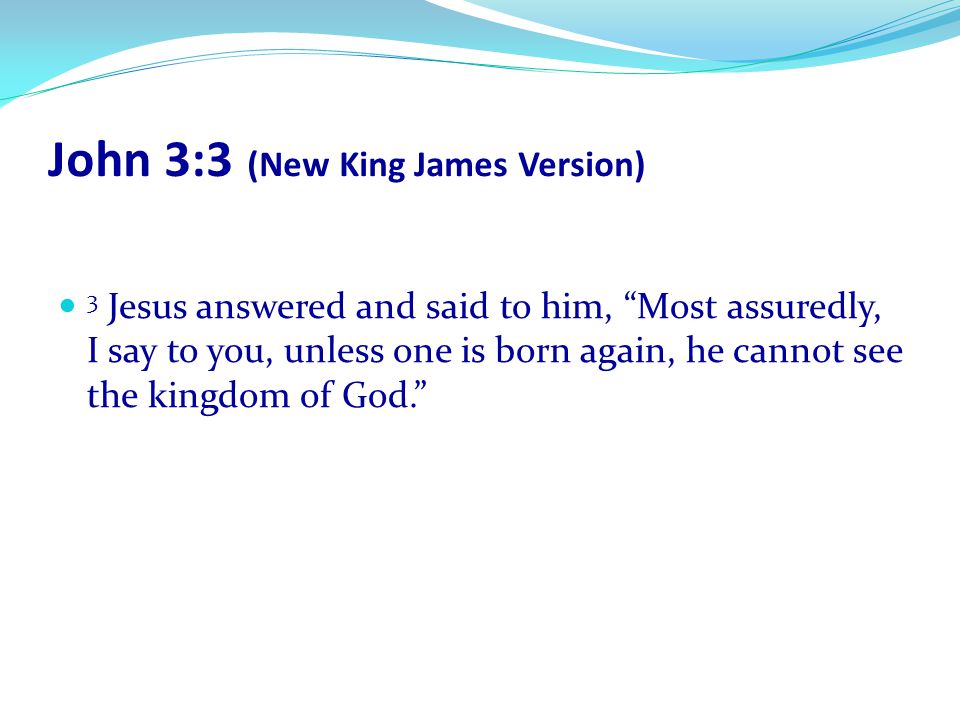 John 3:3 (New King James Version)