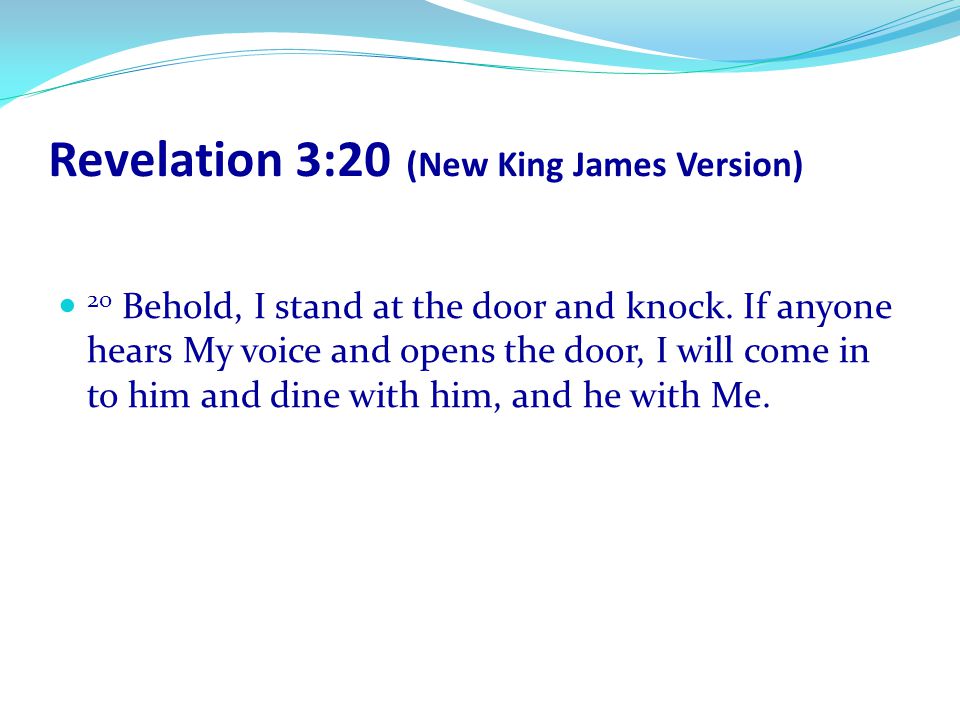 Revelation 3:20 (New King James Version)