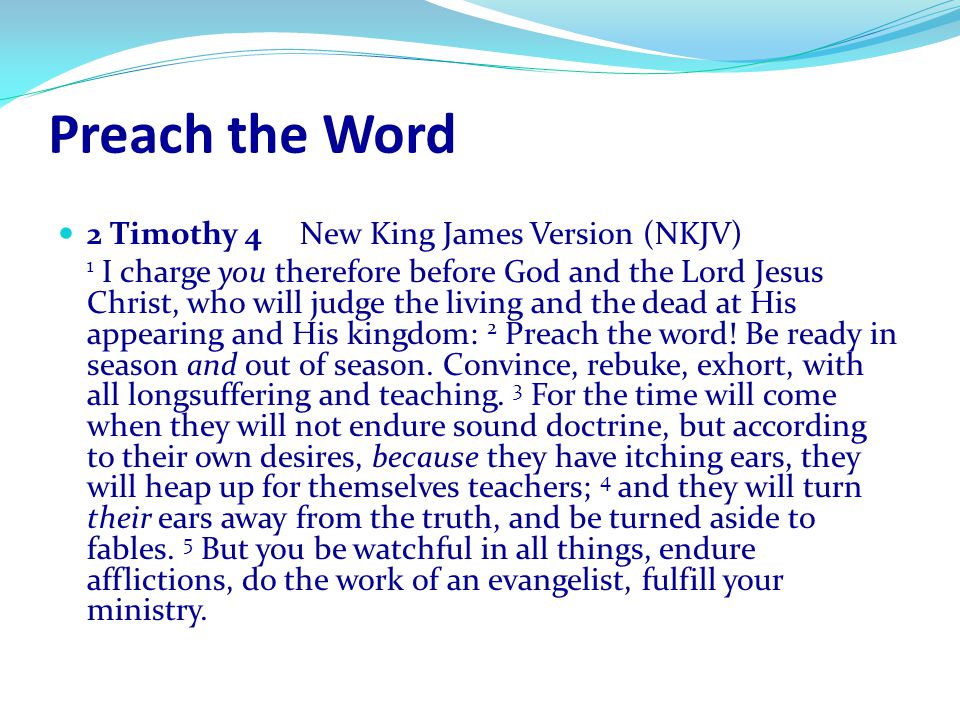 Preach the Word 2 Timothy 4 New King James Version (NKJV)