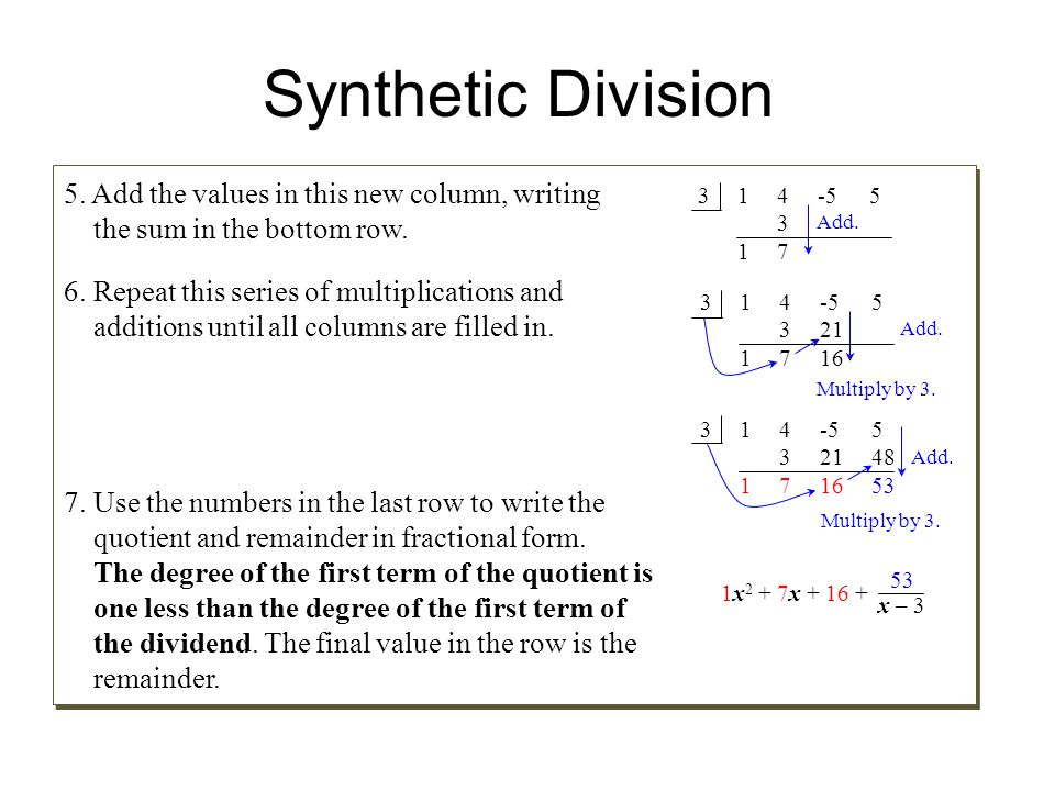 Synthetic Division 5. Add the values in this new column, writing