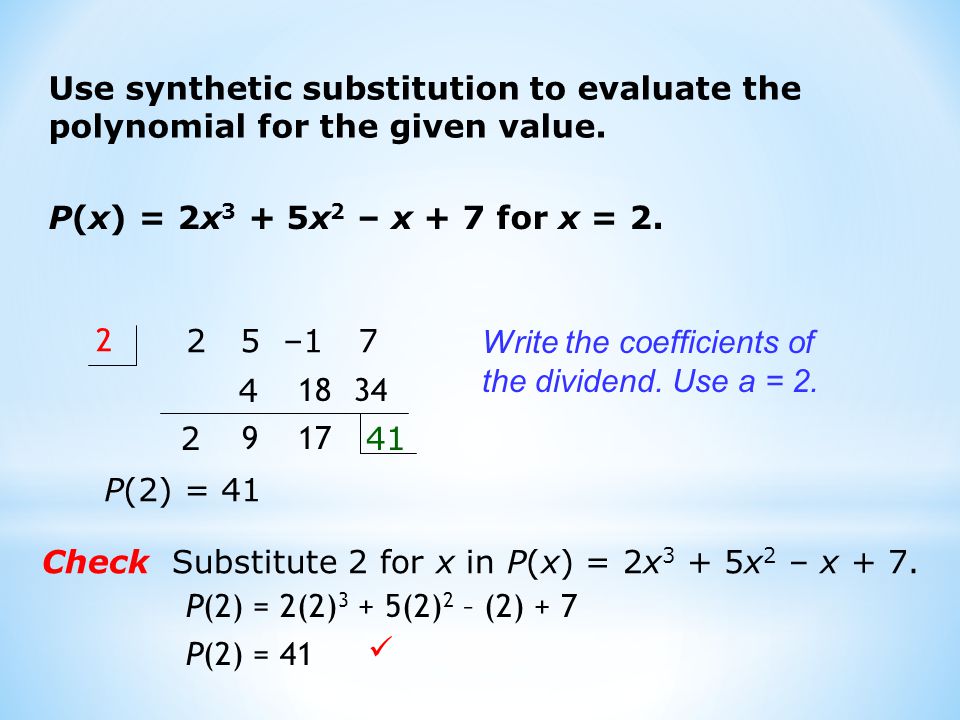 Write the coefficients of the dividend. Use a = 2.