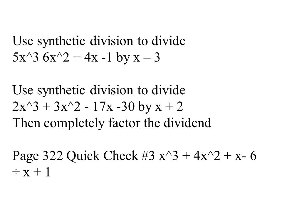 Use synthetic division to divide