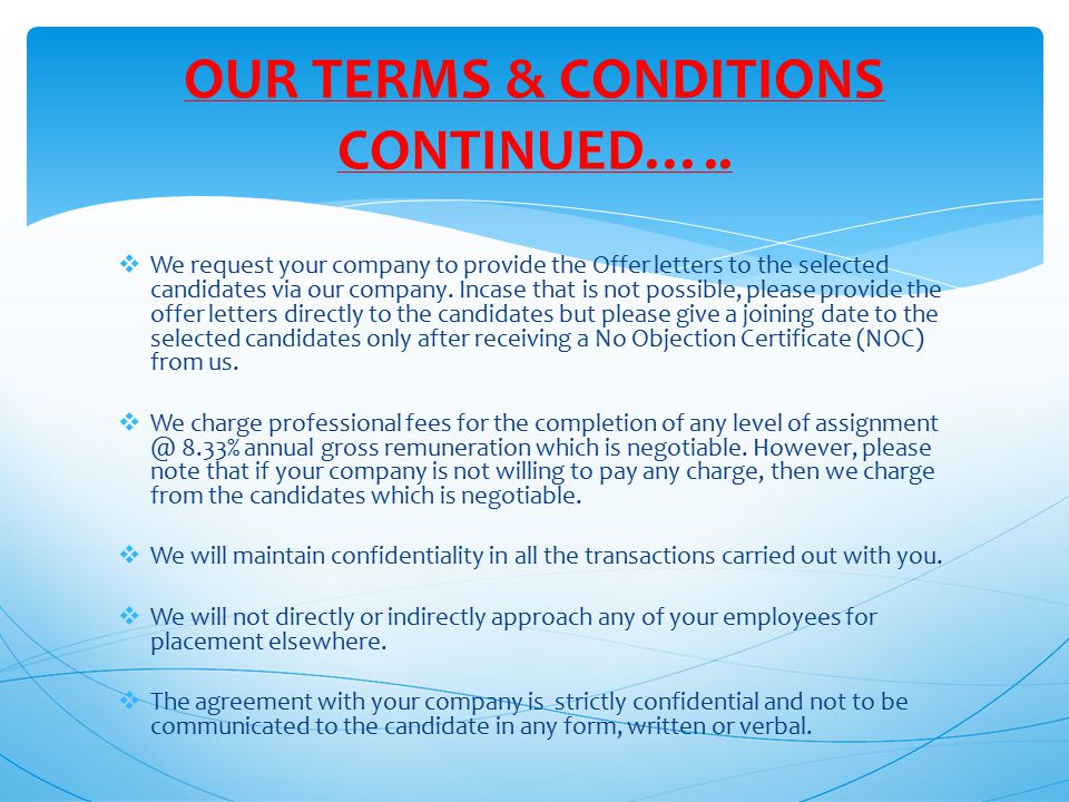 OUR TERMS & CONDITIONS CONTINUED…..