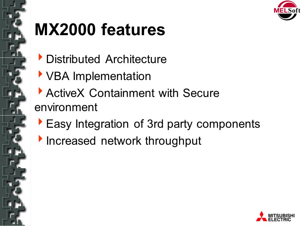 MX2000 features Distributed Architecture VBA Implementation