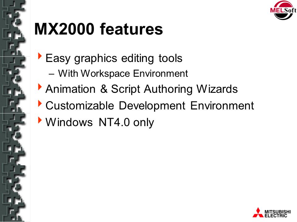 MX2000 features Easy graphics editing tools
